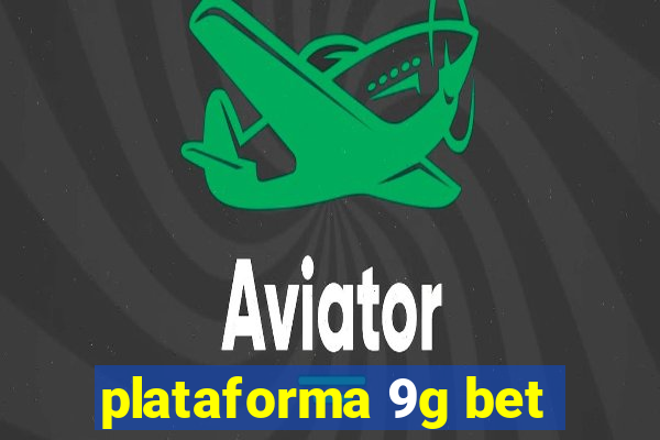 plataforma 9g bet